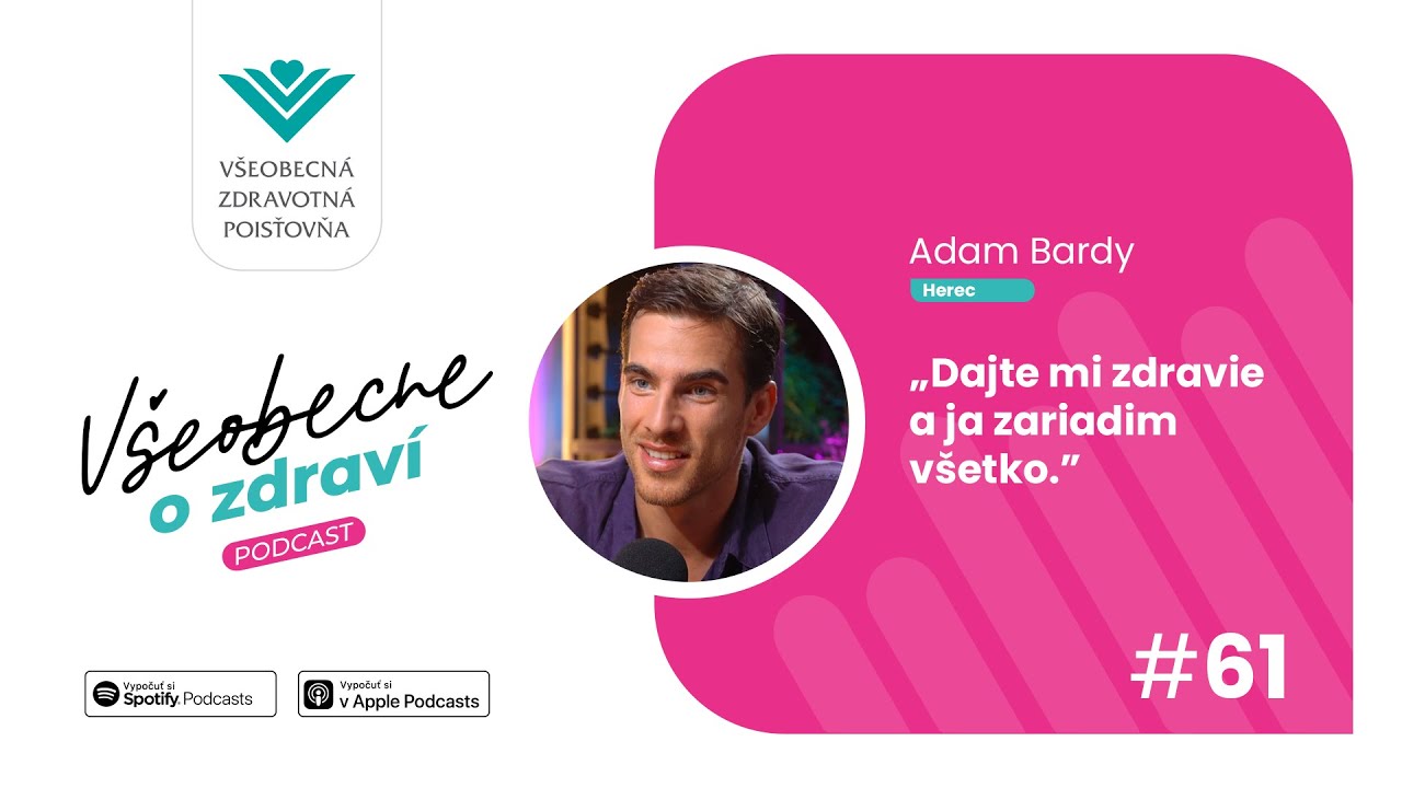 #61 Herec Adam Bardy: Dajte mi zdravie a ja zariadim všetko