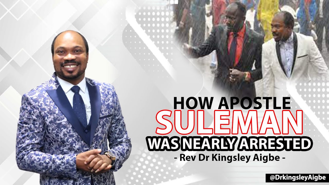 HOW APOSTLE JOHNSON SULEMAN WAS NEARLY ARRESTED