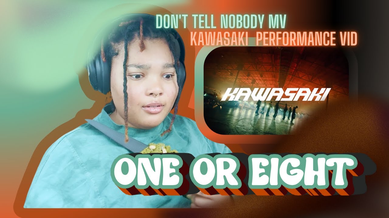 ONE OR EIGHT needa drop more music IMMEDIATELY ☆ Don't Tell Nobody & KAWASAKI ☆FIRST TIME REACTION☆