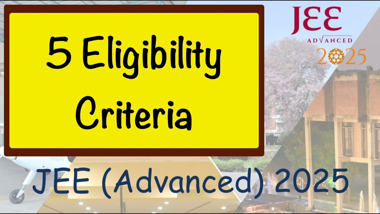 5 Eligibility Criteria for JEE Advanced 2025 | क्या आप ये Exam दे पायेंगे, जान लीजिए | Mission IIT