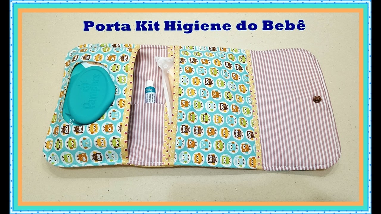 PORTA KIT HIGIENE DO BEBÊ | Acompanhe o Tutorial de Como Fazer um Porta Kit Higiene do Bebê