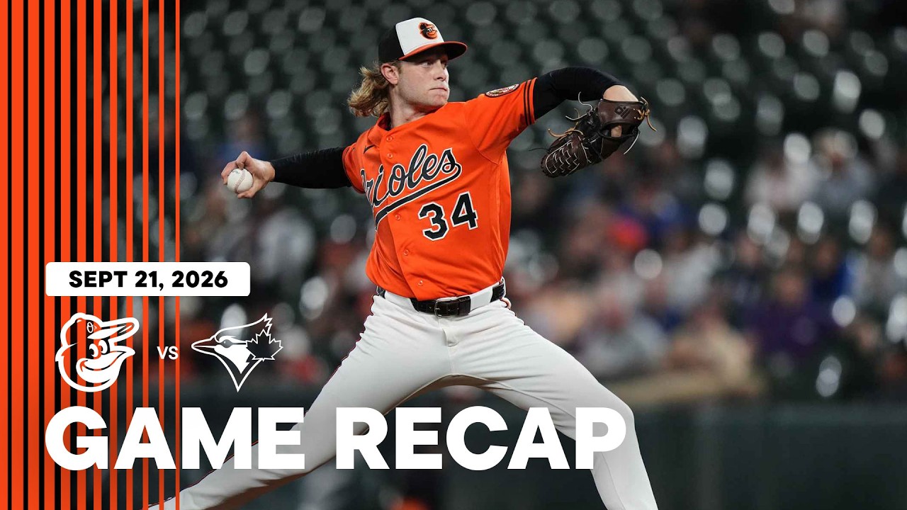 Blue Jays vs. Orioles Game Highlights (9/21/26) | MLB Highlights | Baltimore Orioles