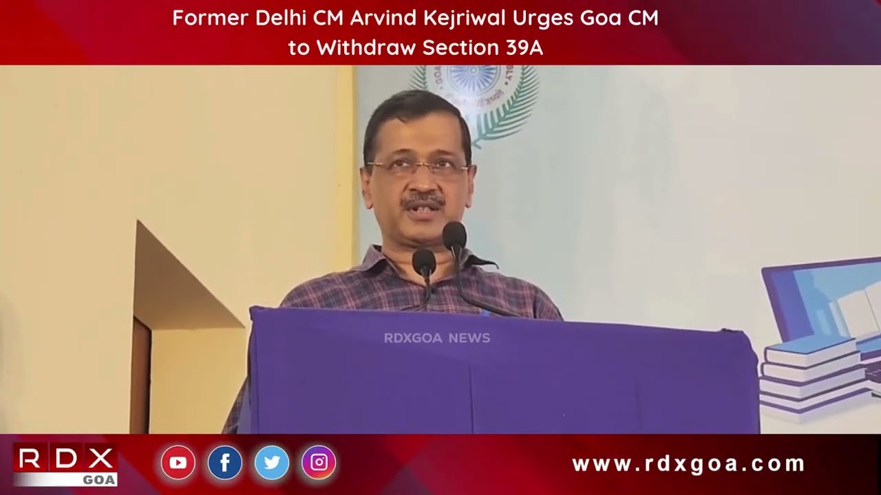 Former Delhi CM Arvind Kejriwal Urges Goa CM to Withdraw Section 39A