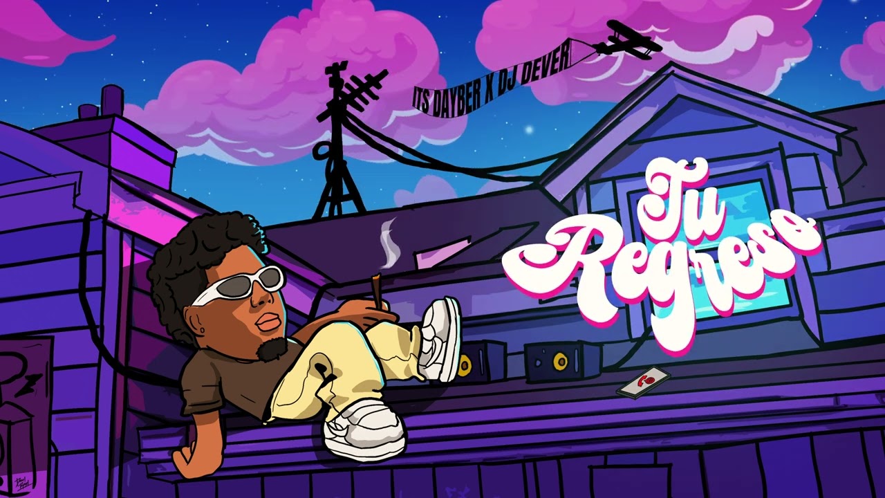 Tu Regreso - Its Dayber, Dj Dever