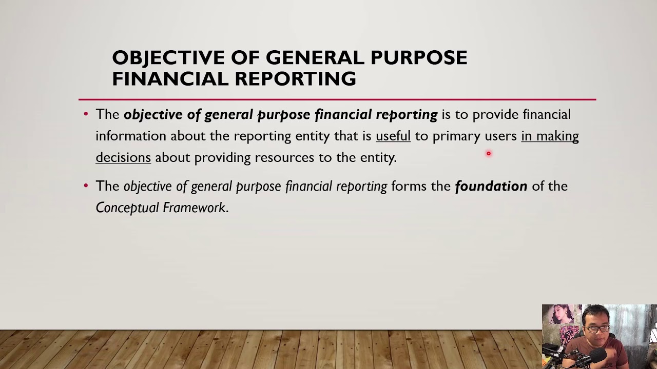 CFAS (Lecture Vid #2) - Conceptual Framework for Financial Reporting
