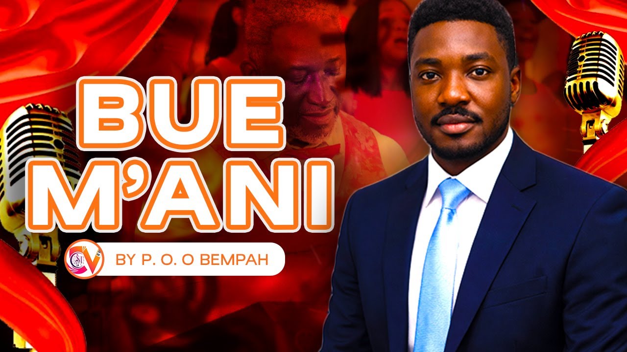BUE M'ANI | BY P.O.O. BEMPAH #music #choralmusic #traditionalmusic