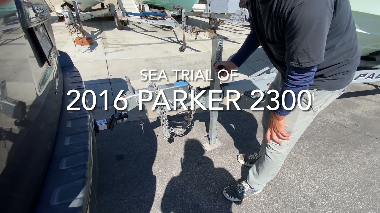 SEA TRIAL - 2016 PARKER 2300 DV CC (LOADING AND UNLOADING)