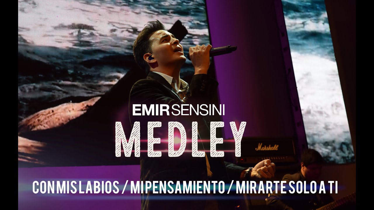 EMIR SENSINI - MEDLEY - Con mis labios / Mi pensamiento / Mirarte solo a Ti - OFICIAL HD