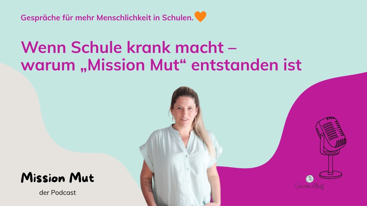 Wenn Schule krank macht &ndash; warum &bdquo;Mission Mut&ldquo; entstanden ist