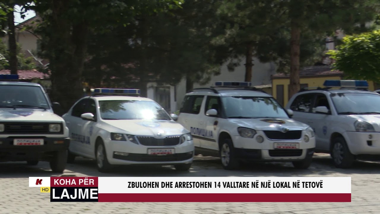 ZBULOHEN DHE ARRESTOHEN 14 VALLTARE N&Euml; NJ&Euml; LOKAL N&Euml; TETOV&Euml;