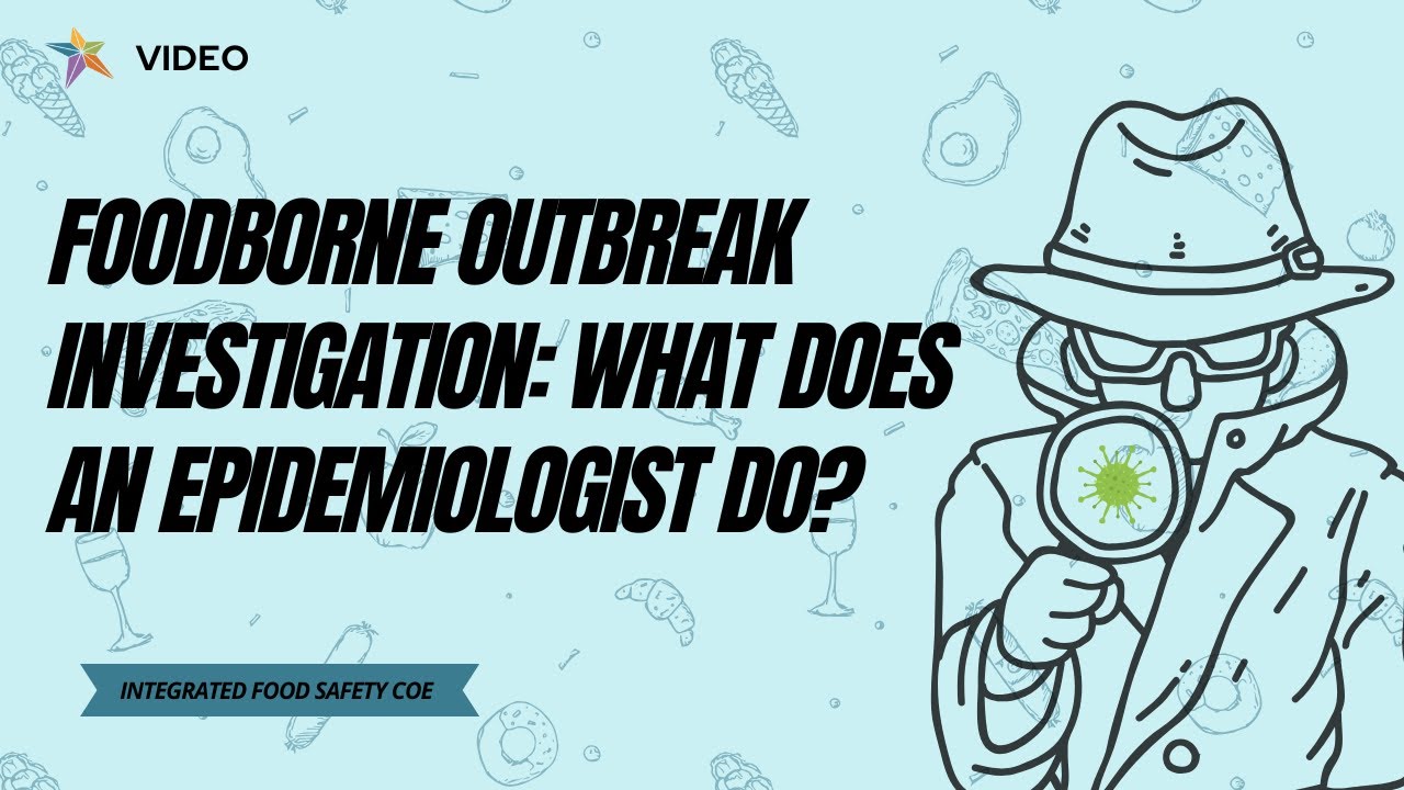 Foodborne Outbreak Investigation: What does an epidemiologist do?