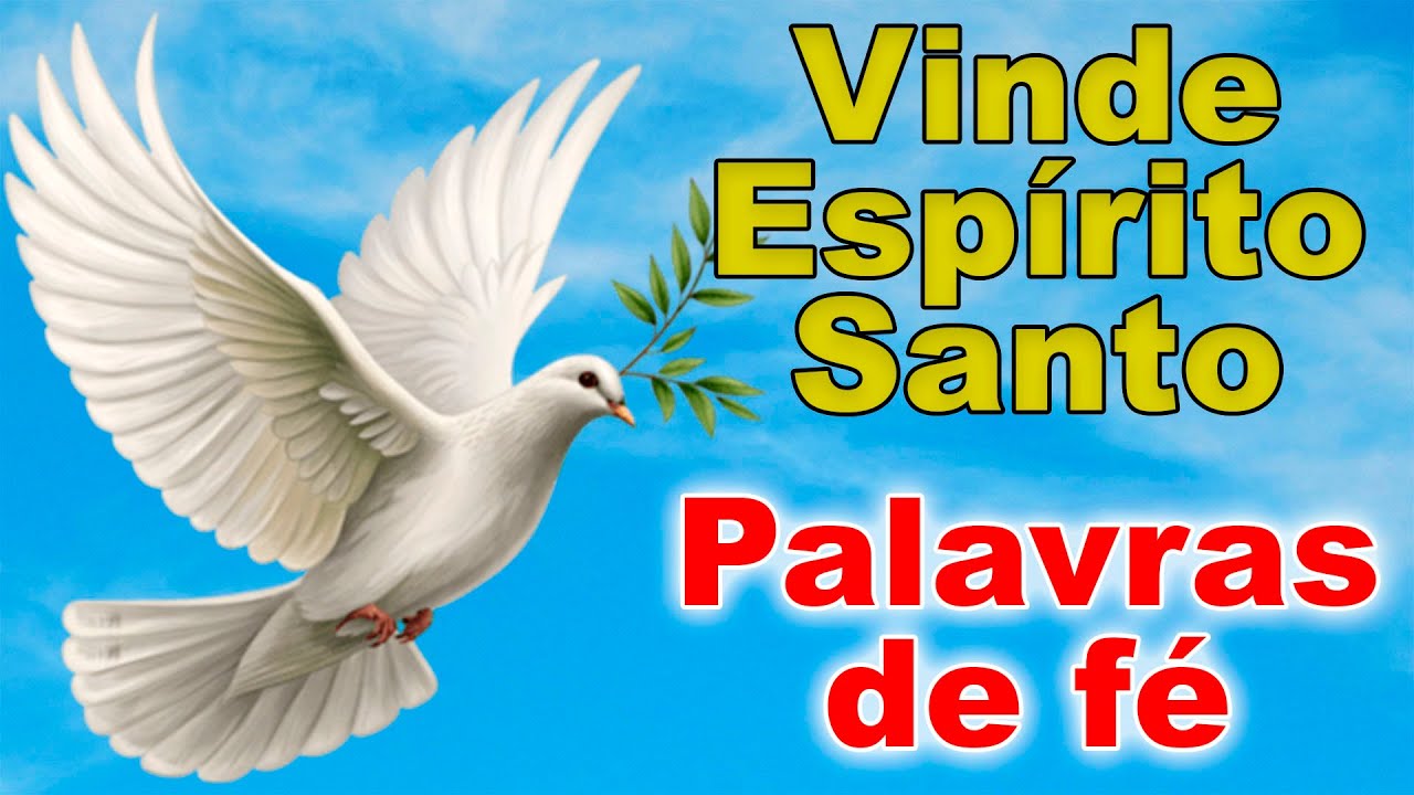 Vinde Espírito Santo, enchei os corações de vossos fiéis hoje com esta poderosa oração