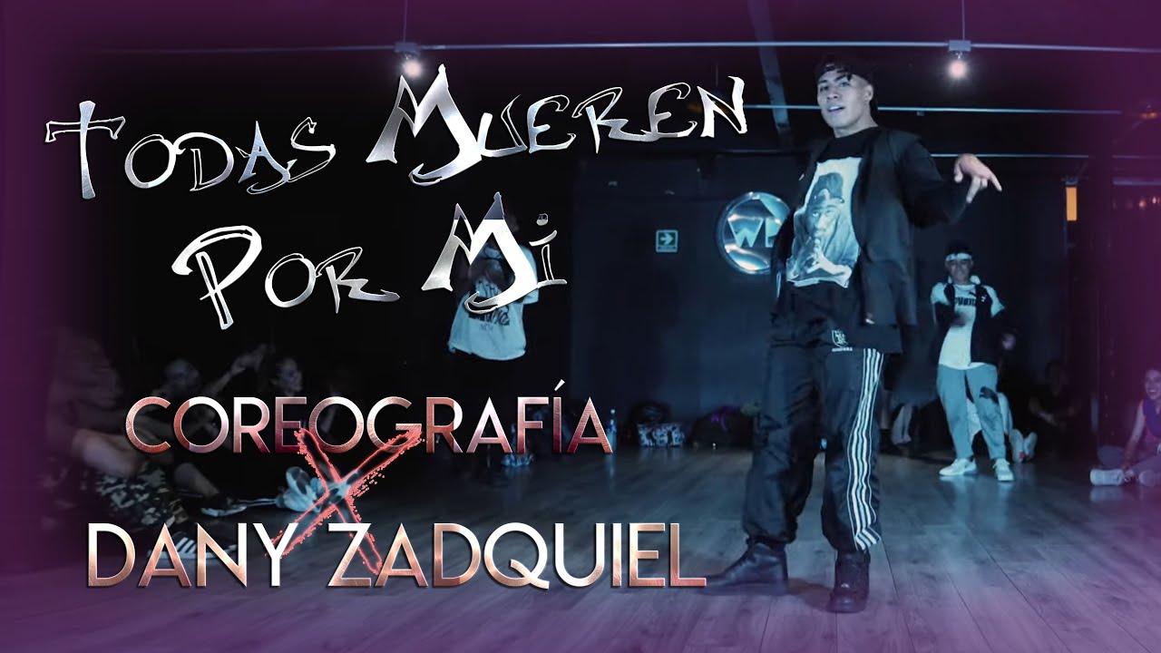 TODAS MUEREN POR MI - CARTEL DE SANTA || Coreografía X Dany Zadquiel