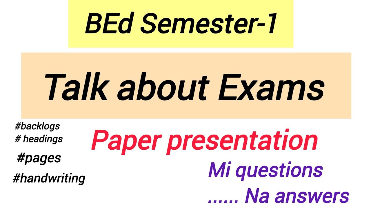 BEd Semester-1 Exams |Paper presentation #bed#bedpapers