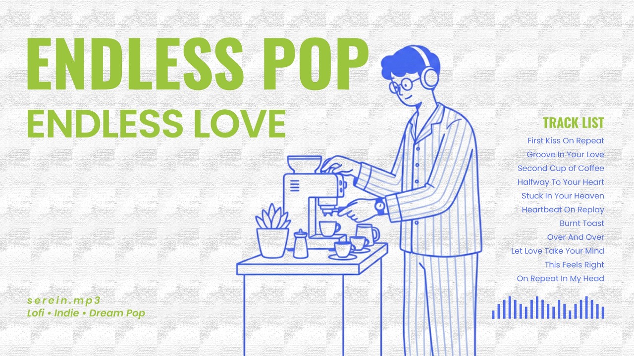 ENDLESS POP ENDLESS LOVE | Chill Pop | Vol. 4 | Serein.mp3 | Cafe · Shop · Work · Focus • Chill