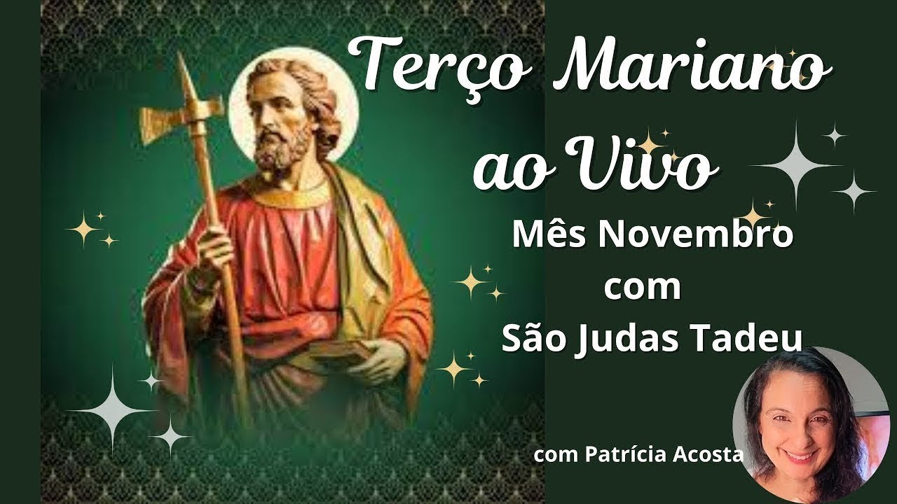 Santo Terço ao Vivo 01/11/25 TERÇO MARIANO - NOVEMRO COM SÃO JUDAS TADEU