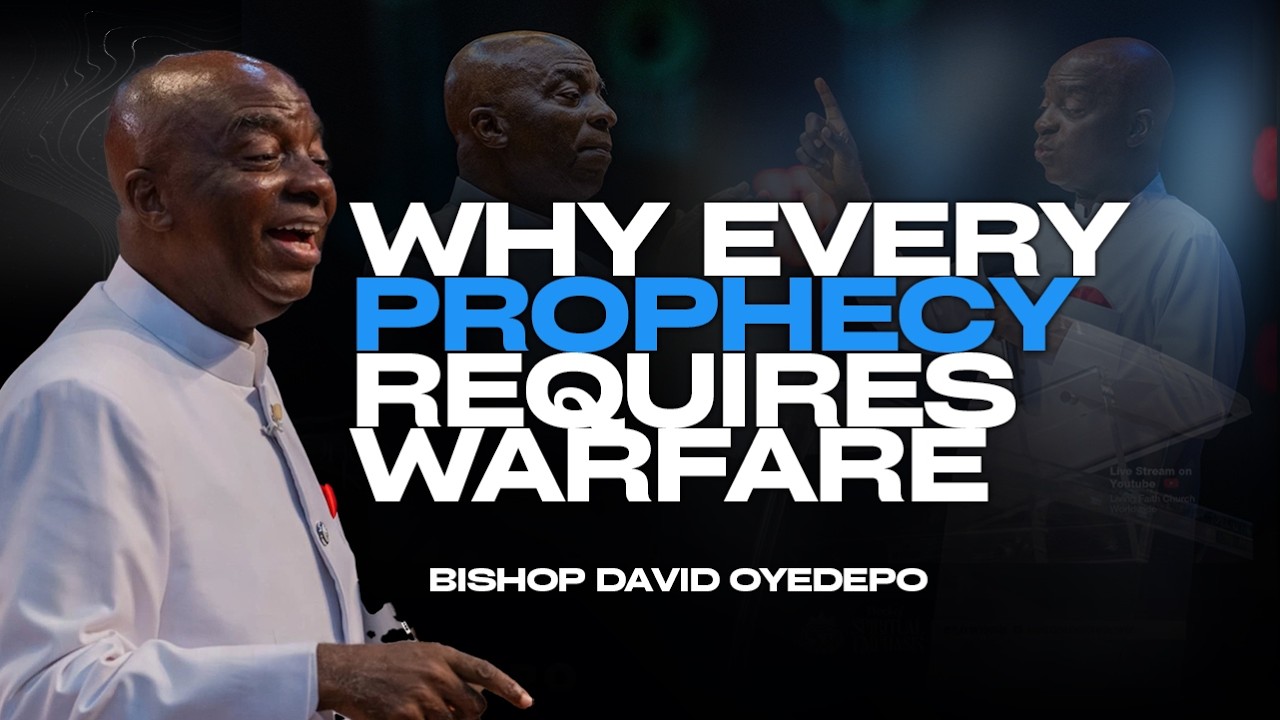 Why Every Prophecy Requires Warfare |Bishop David Oyedepo