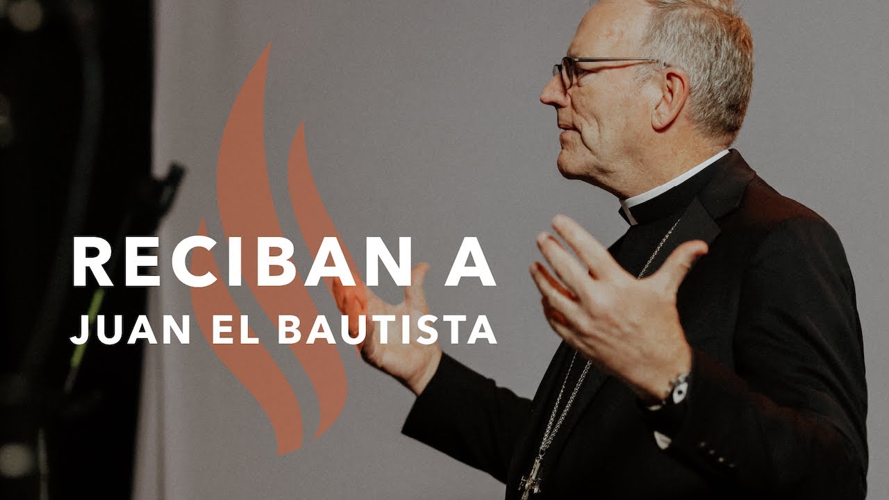 Reciban a Juan el Bautista - Sermón del Domingo del obispo Robert Barron