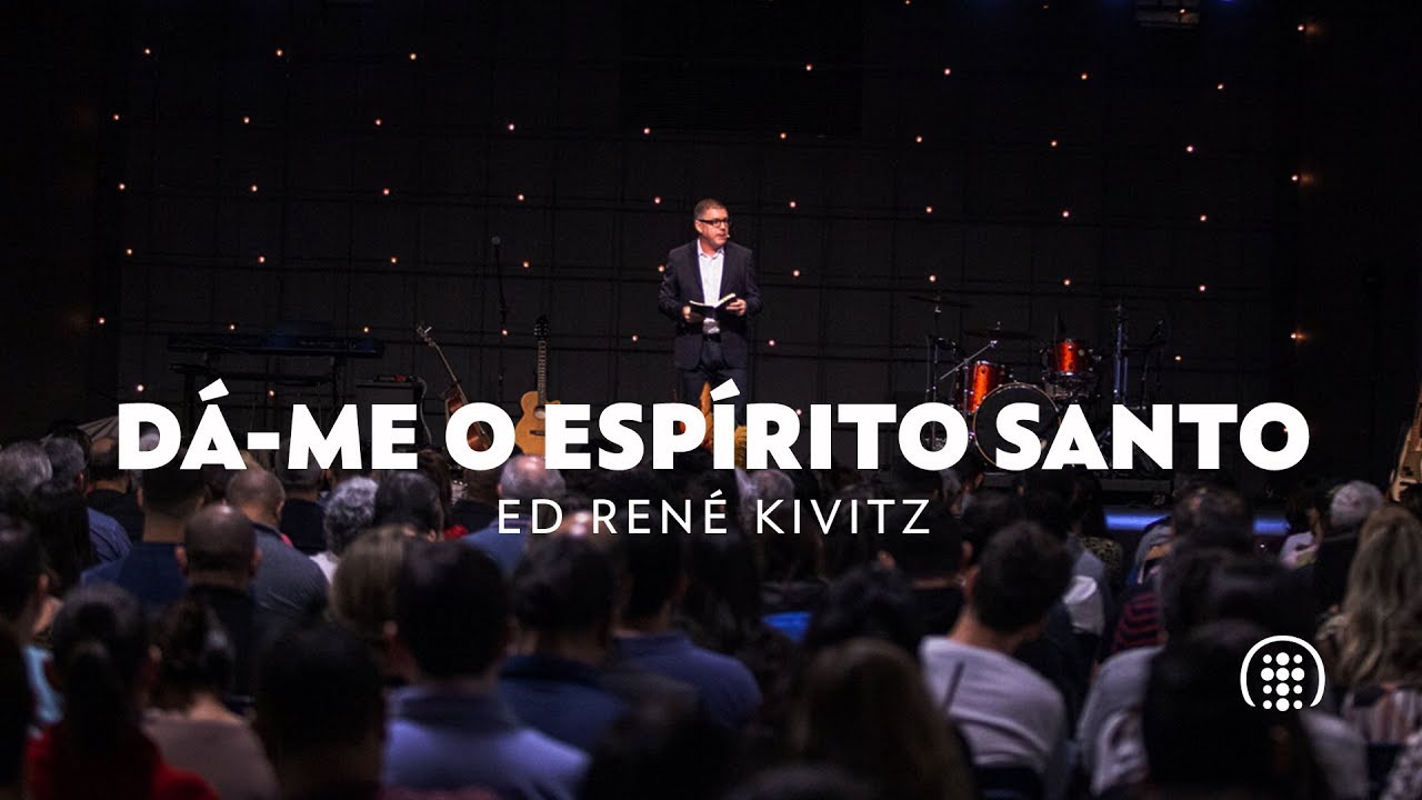 Dá-me o Espirito Santo | Ed René Kivitz