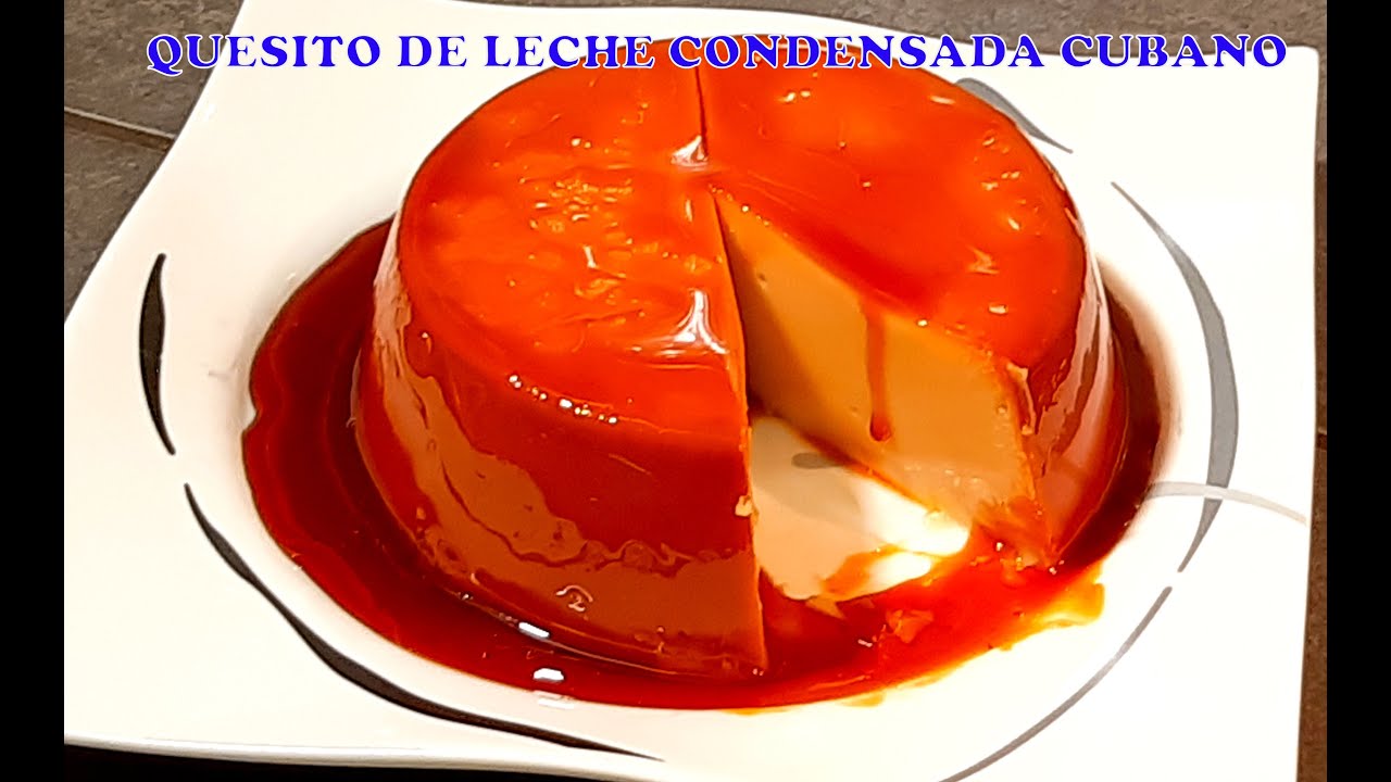 QUESITO DE LECHE CONDENSADA CUBANO/QUESILLO CUBANO
