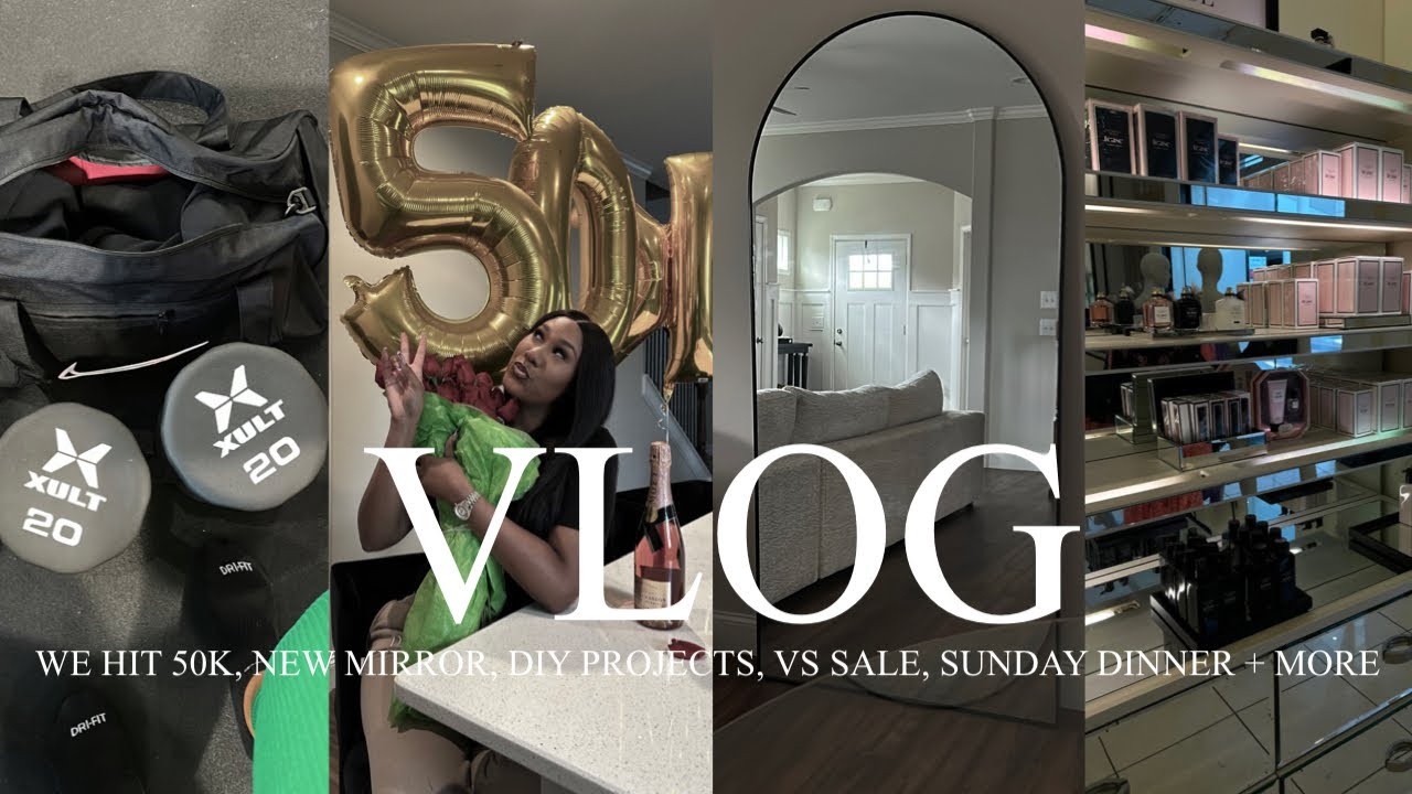 VLOG | THANK YOU FOR 50K + NEW MIRROR IS HERE, DIY PROJECTS, SUNDAY DINNER, BACK IN THE GYM + MORE