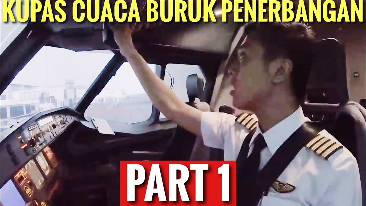KUPAS CUACA BURUK PENERBANGAN PILOT - PART 1 - DI KOKPIT - TANYA PILOT