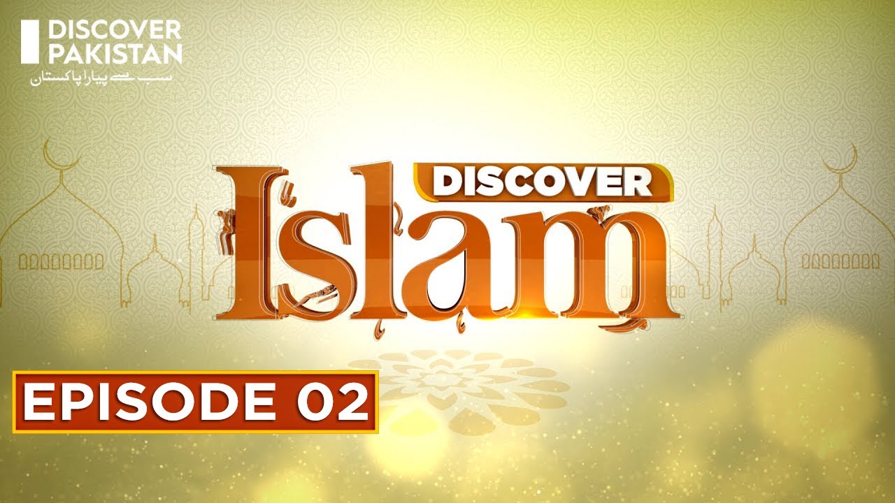Program - Discover Islam - Episode 02