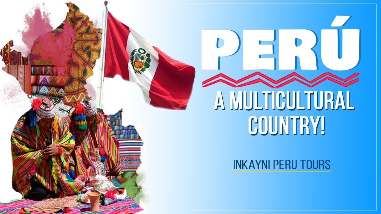 Peru a multicultural country!