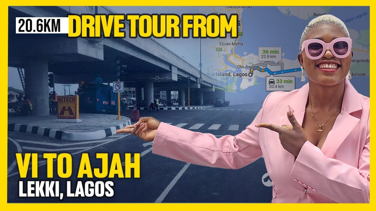 DRIVE TOUR FROM VICTORIA ISLAND (VI)  TO AJAH, LEKKI LAGOS 2023