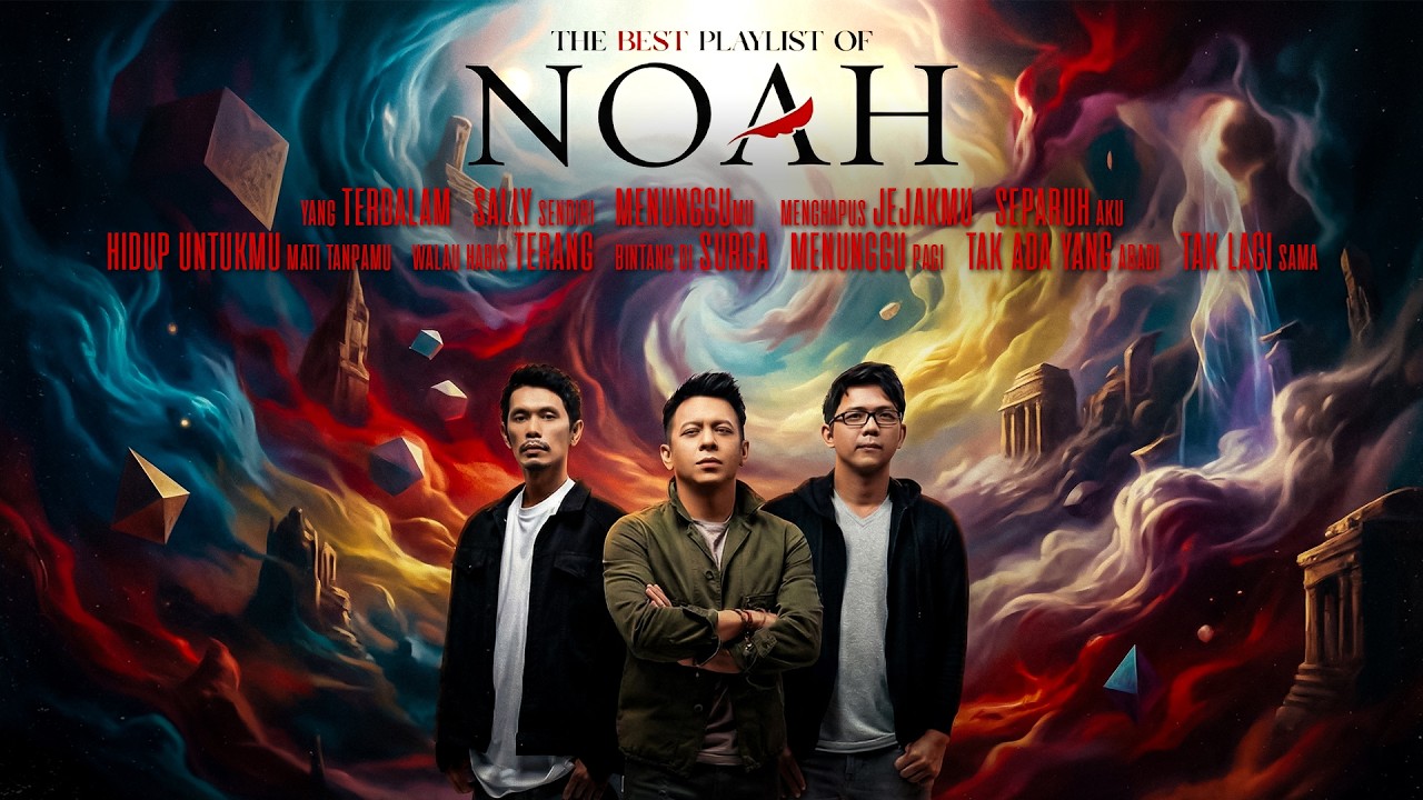 THE BEST PLAYLIST OF NOAH BAND #thebest #playlist #noah