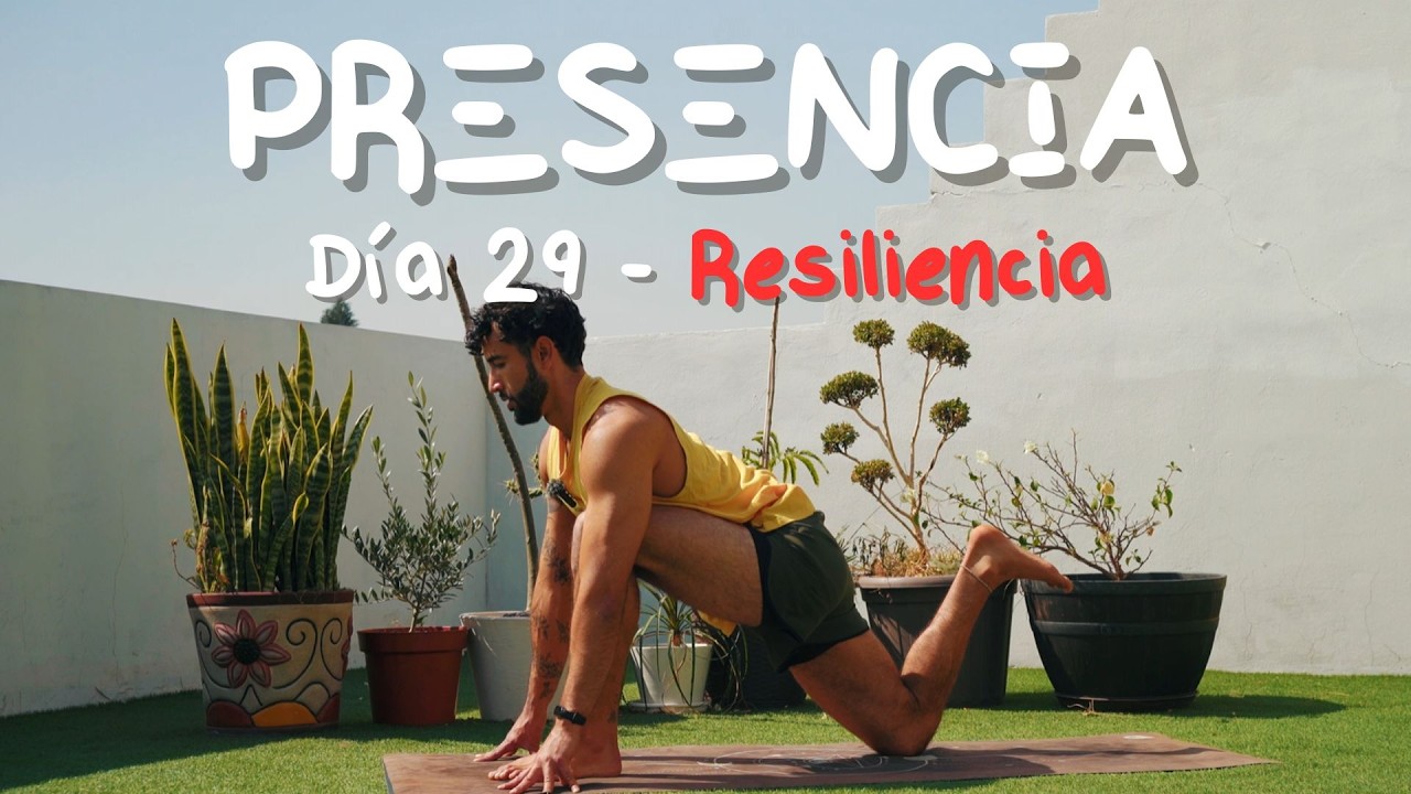 Día 29 — Reto de Yoga PRESENCIA 🌱 ¿Qué te Demuestra Hoy que eres Resiliente?