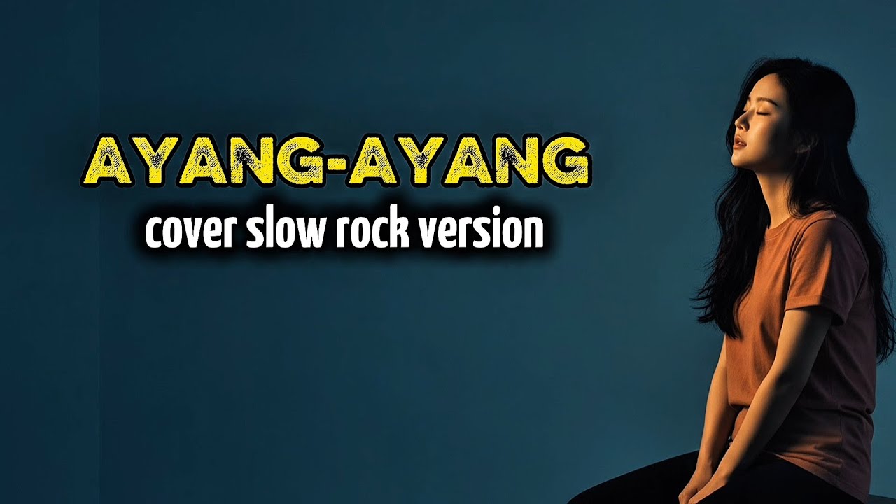 Ayang-ayang - Cover slow rock version by selera beda