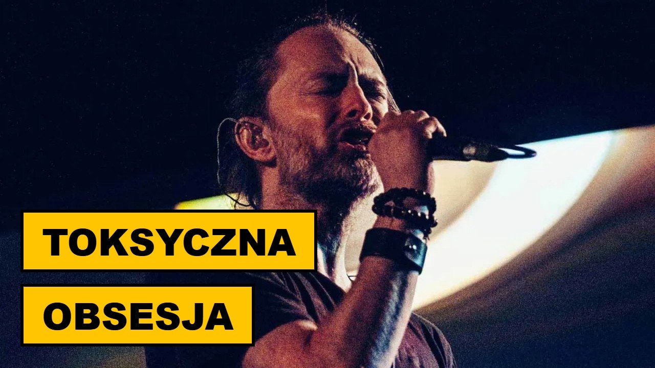 Jak Radiohead stworzyło hit z toksycznej obsesji?