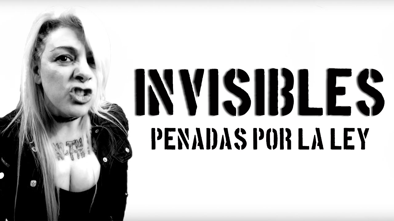 INVISIBLES - PENADAS POR LA LEY (Videoclip Oficial)