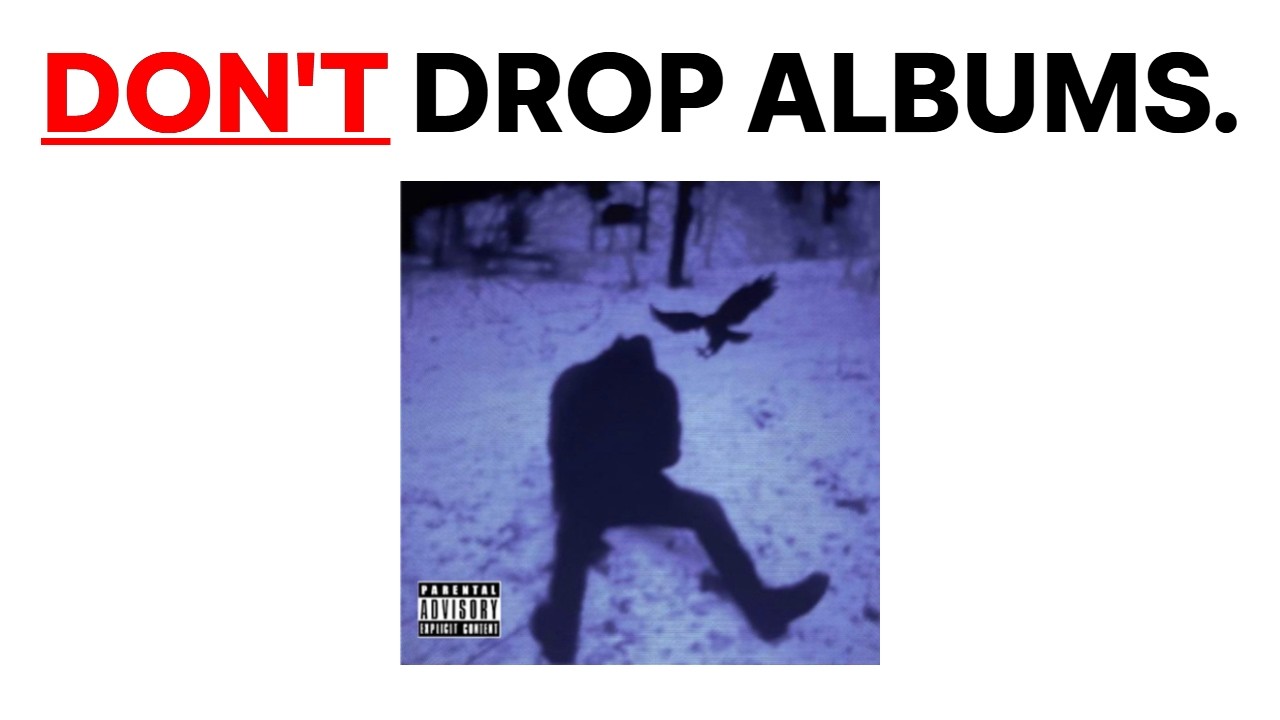 Don't Drop Albums If You Have 0 Fans