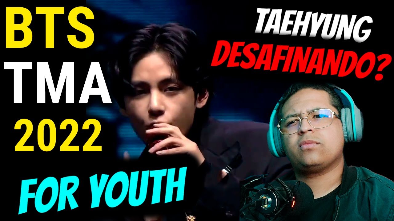 Por qué Taehyung DESAFINO TANTO en los TMA 2022? | BTS For Youth TMA 2022 Reaccion y Analisis