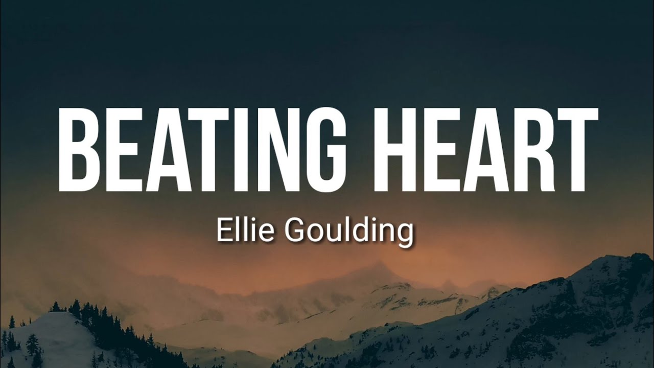 Ellie Goulding - Beating Heart (Official&nbsp;(lyrics)