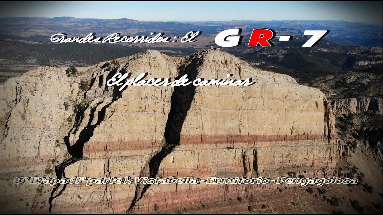 Grandes Recorridos: El GR7. 8ª Etapa. 1ª parte. Vistabella - Ermitorio - pico Penyagolosa (Capítulo