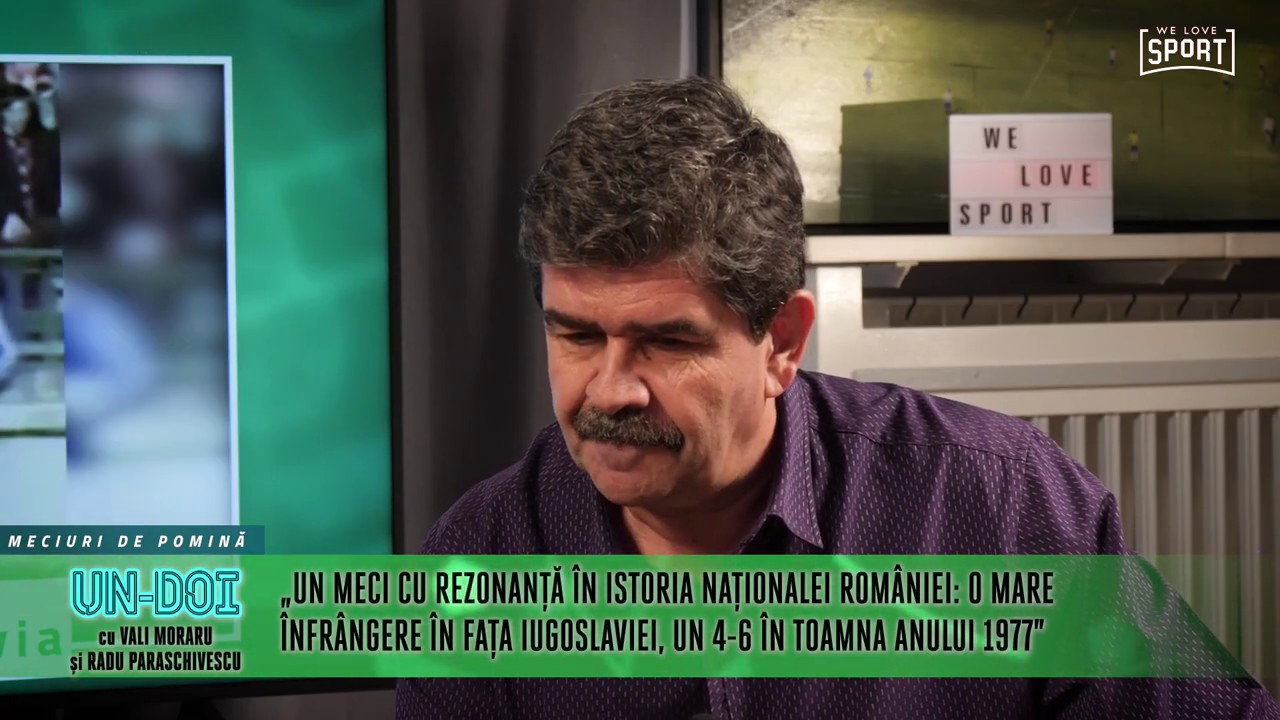 Un-Doi cu Moraru și Paraschivescu: Romania - Iugoslavia 4-6 în 1977