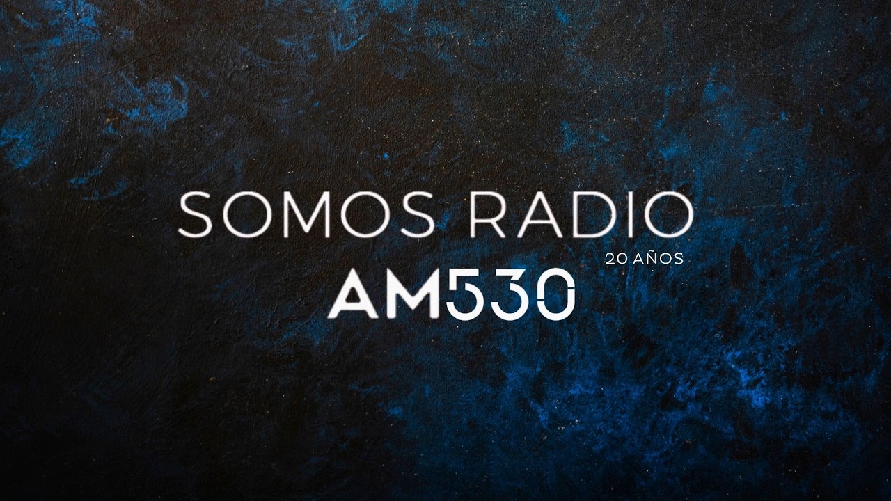 SOMOS RADIO EN VIVO - SIEMPRE ES HOY - AM 530