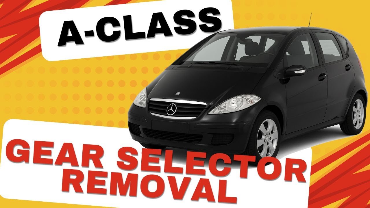 How to Remove Automatic Gear Selector on Mercedes A-Class W168 / W169 | Step-by-Step Guide