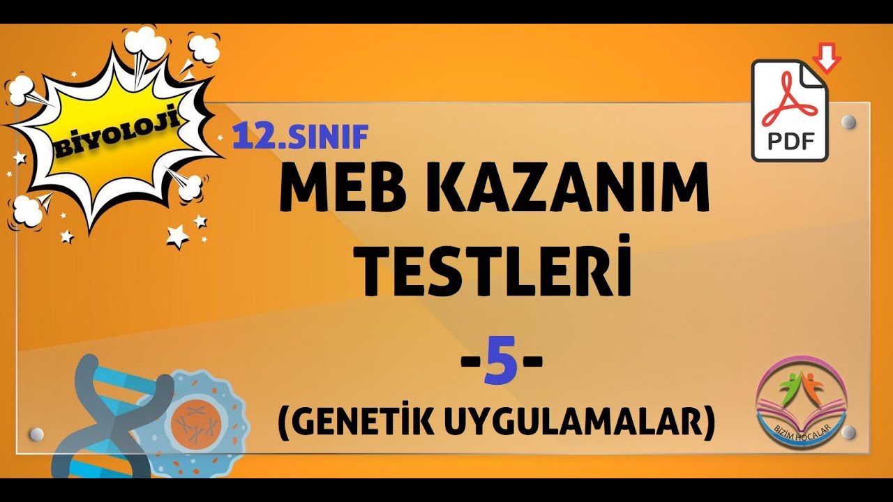 Biyoloji MEB kazanım kavrama testleri 12.sınıf -5 (GENETİK UYGULAMALAR)