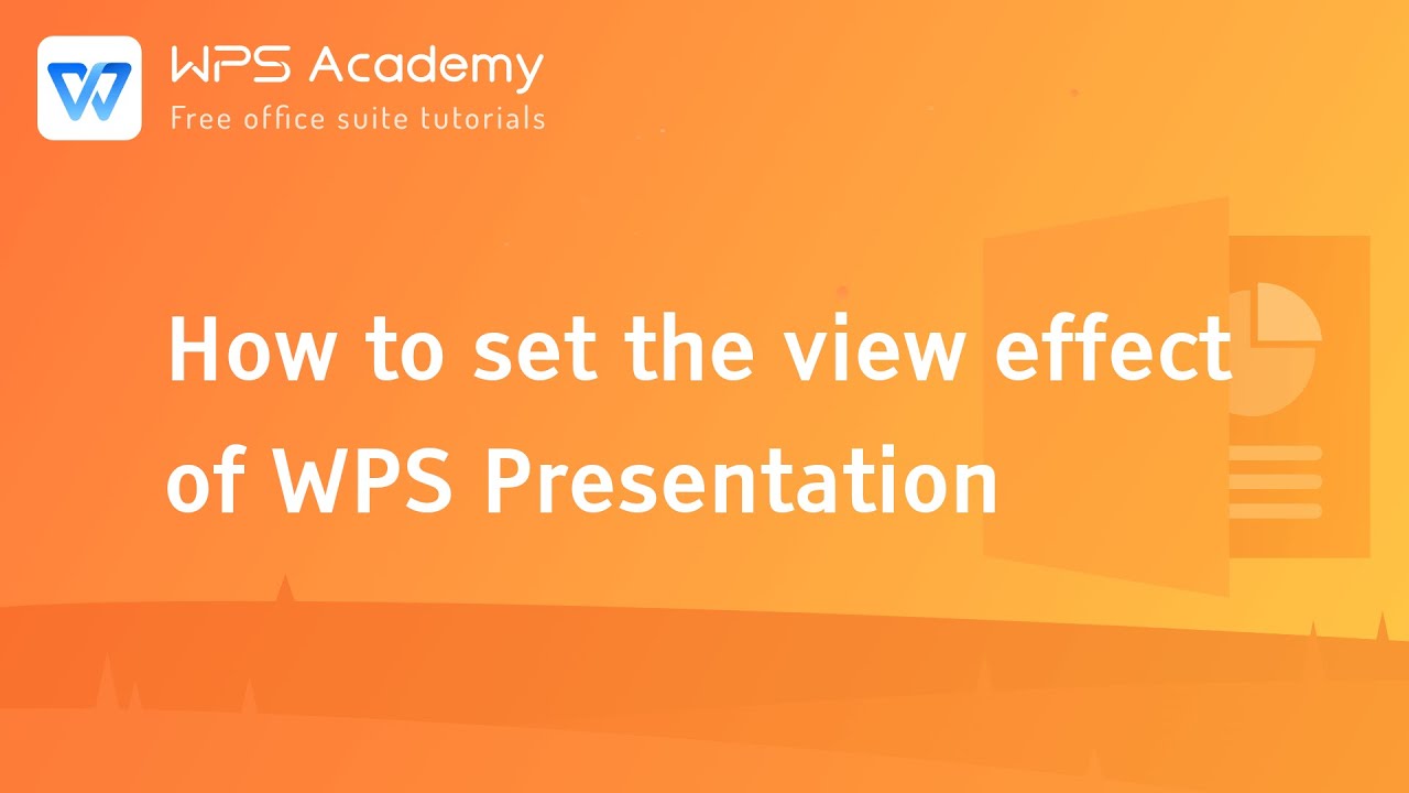 [WPS Academy] 1.3.3 PPT: How to set the view effect of WPS Presentation