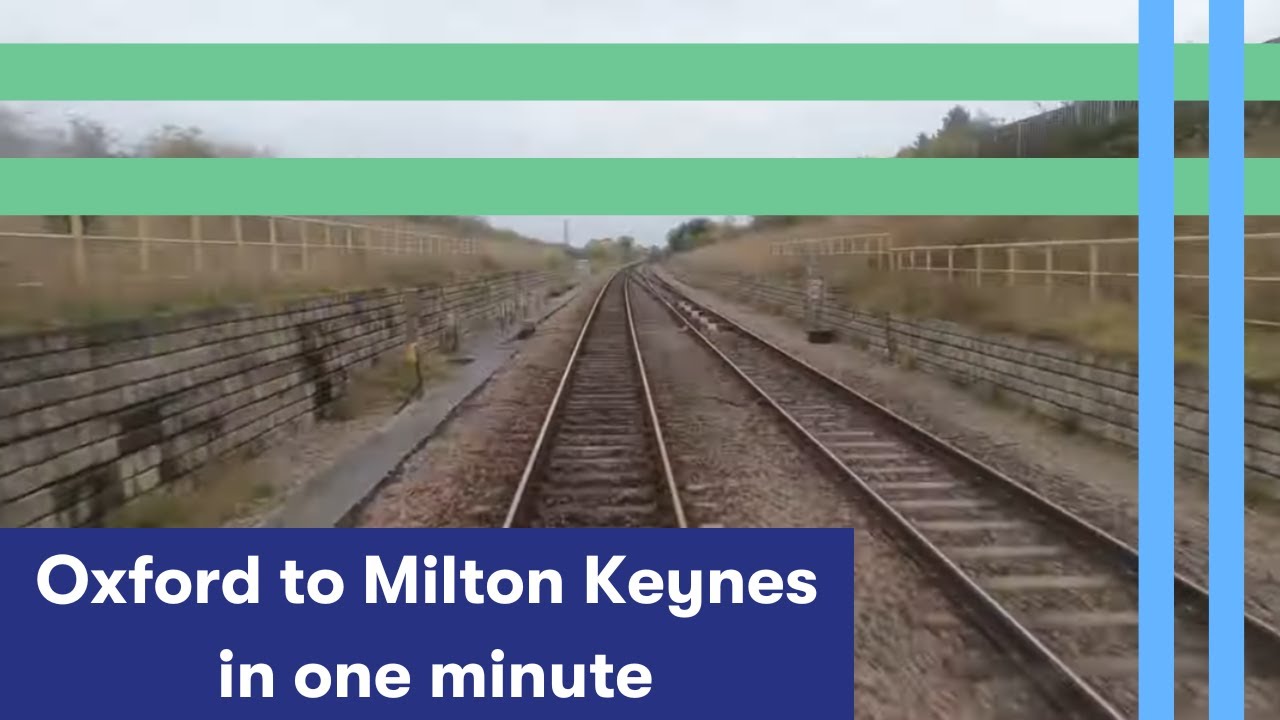 East West Rail - Oxford to Milton Keynes in 1 minute