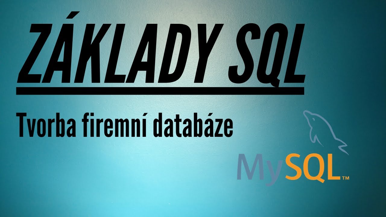 SQL Kurz Pro Začátečníky 9: Tvorba firemní databáze