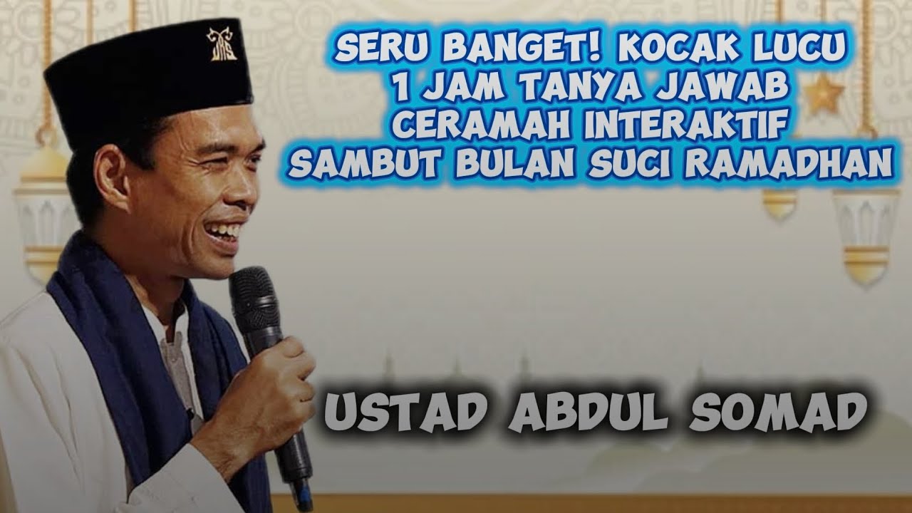 Tanya Jawab Lucu & Menyentuh Hati – Spesial Ramadhan | Ustadz Abdul Somad
