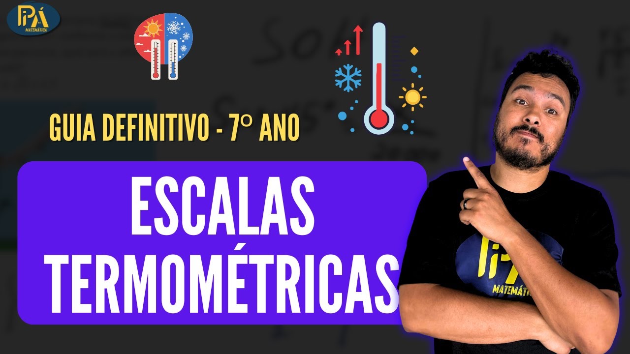 Conversão de Escalas Termométricas: Celsius, Fahrenheit e Kelvin (Fácil e Completa!)