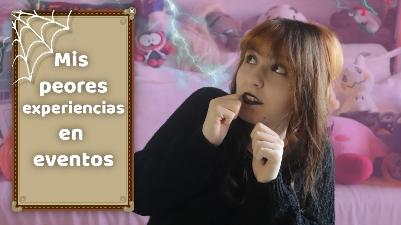 🐱Mis peores experiencias en eventos