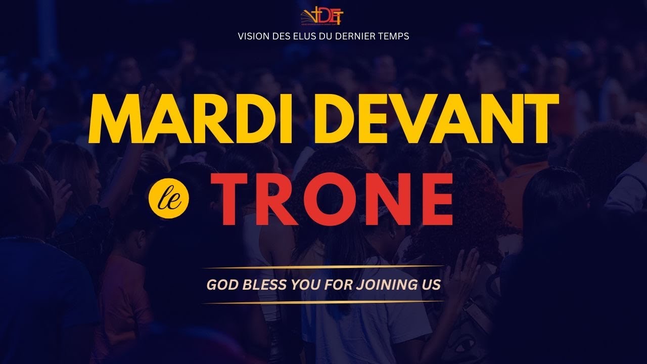 MARDI DEVANT LE TRONE 3/10/2026