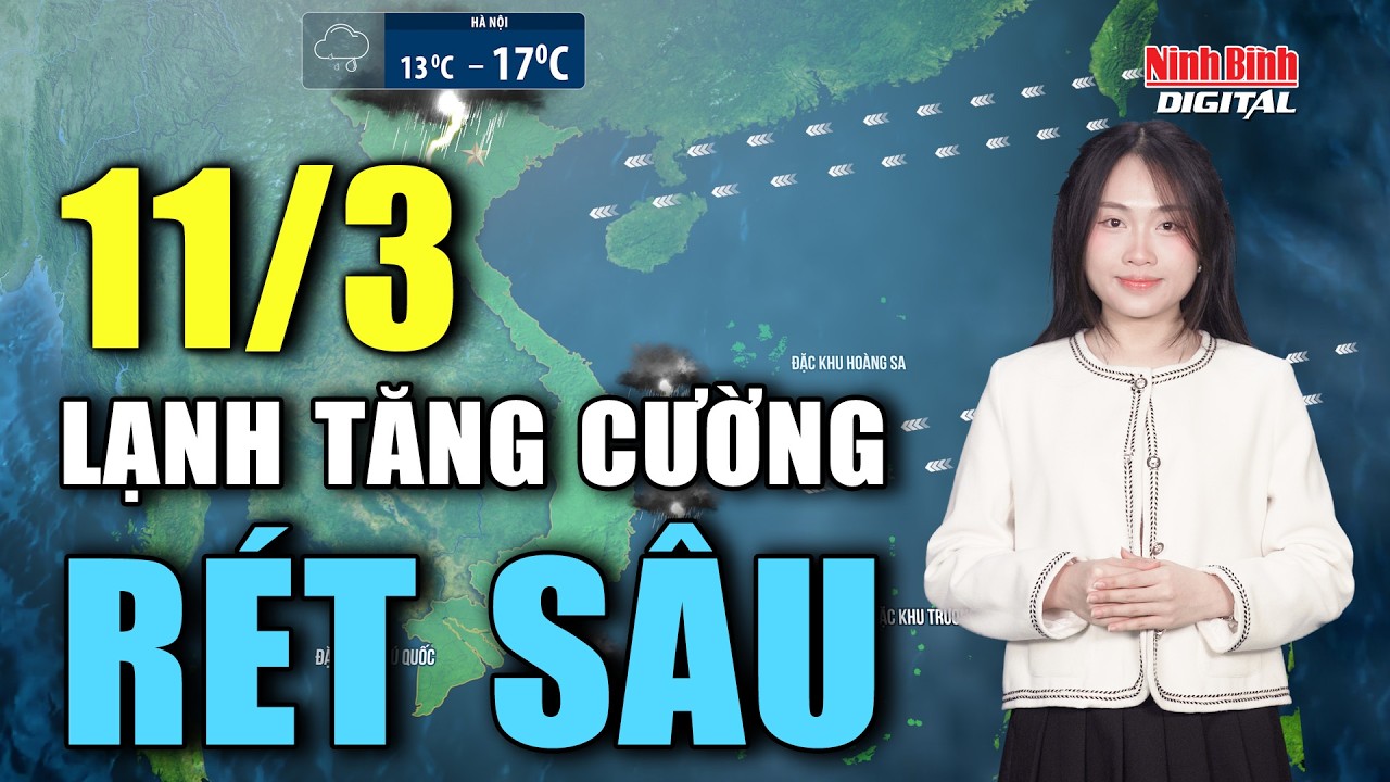 Dự báo thời tiết đêm nay và ngày mai 11/3 | Bắc Bộ lạnh tăng cường, nhiều nơi giảm nhiệt sâu